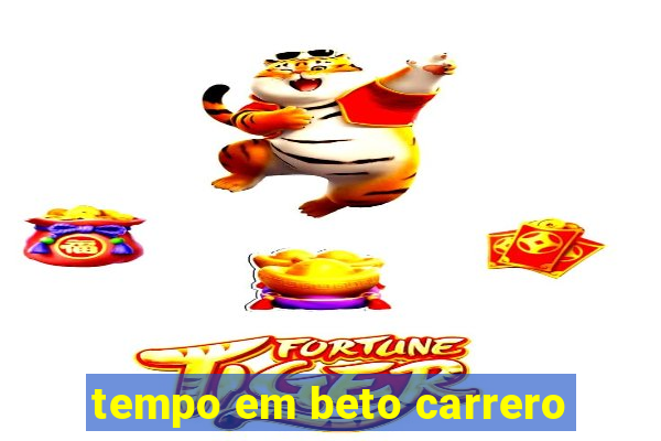 tempo em beto carrero